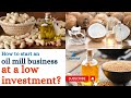 How to Start an Oil Mill Business at a Low Investment?|Andavar|+91 89255 02800