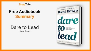 Dare to Lead by Brené Brown: 17 Minute Summary