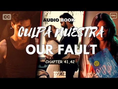 Our Fault (Guilt Book 3) by Mercedes Ron: Audiobook (Chapter 41, 42) English