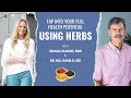 Tap into your Full Health Potential using Herbs with Dr. Bill Rawls, MD