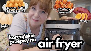 Koreańskie przepisy na AIR FRYER - smażony kurczak, serowe kulki ziemniaczane i inne