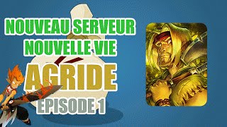 [Dofus] Nouveau serveur pour une nouvelle vie : Agride - Episode 1