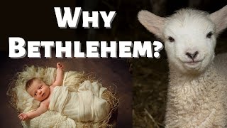 Why Bethlehem?