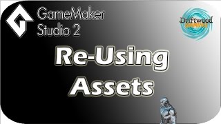 GMS2 Tutorial - Re-using Assets - How to import your previously created assets - GameMaker Studio 2