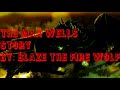 The Max Wells Story By: Blaze The Fire Wolf