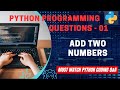 P1 | Python Program to Add Two Numbers | Python Programming With Explanation