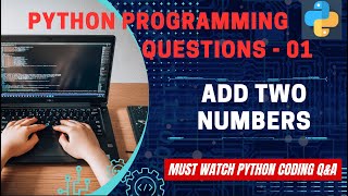 P1 | Python Program to Add Two Numbers | Python Programming With Explanation