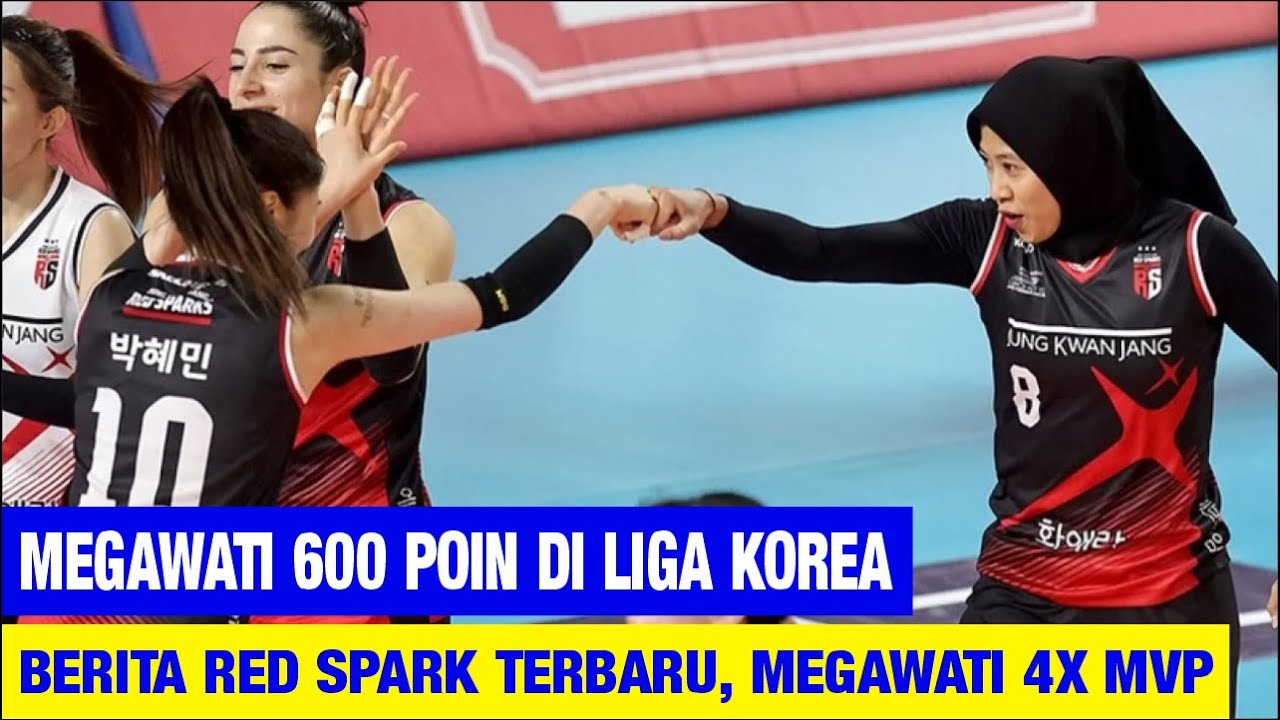 MEGAWATI SUDAH 600 POIN DAN 4 KALI MVP DI LIGA KOREA 😍BERITA RED SPARK ...