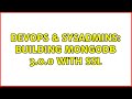 DevOps & SysAdmins: Building Mongodb 3.0.0 with SSL (2 Solutions!!)