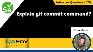 Explain git commit command (Selenium Interview Question #770)