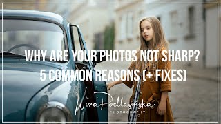 Blurry Photos? Here’s Why (And How to Fix Them)