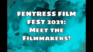 Fentress Film Fest 2021: Meet the Filmmakers!