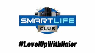 HOW TO BECOME A HAIER SMART LIFE CLUB MEMBER?