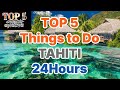 TOP 5 Things to do in TAHITI in 24hrs