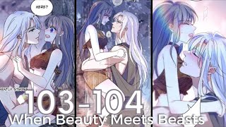 When Beauty Meets Beasts Chapter 103 - 104