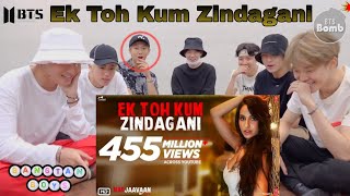 BTS REACTION VIDEO ON BOLLYWOOD HIT SONG ( Ek TOH KUM ZINDAGANI ) FT. BTS • NEHA KAKKAR