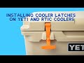 Installing Latches on YETI and RTIC Coolers