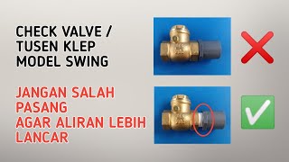 Cara Pasang Check Valve atau Tusen Klep Model Swing Agar Aliran Air Lebih Lancar