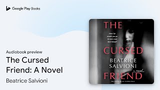 The Cursed Friend: A Novel by Beatrice Salvioni · Audiobook preview