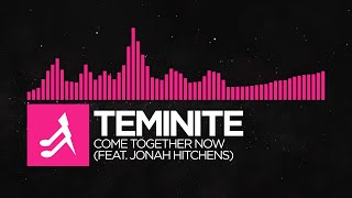 [Drumstep] - Teminite - Come Together Now (feat. Jonah Hitchens) [Energize EP]