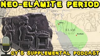 The Neo-Elamite Period - Elam vs. Assyria (1100 - 550 BC) | Supplemental Podcast #6