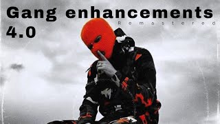 (remastered) - Gang Enhancements 4.0 prod @canadaruls