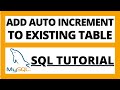 Add Auto increment constraint to existing column of a table in Mysql