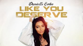 Danielle Cohn - Like You Deserve