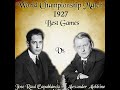 Capablanca - Alekhine World Championship Match 1927 | Best Games