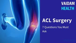 ACL surgery- 7 Questions You Must Ask