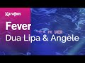 Fever - Dua Lipa & Angèle | Karaoke Version | KaraFun