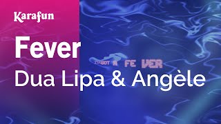 Fever - Dua Lipa & Angèle | Karaoke Version | KaraFun