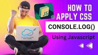 Mastering the Console: Applying CSS with JavaScript in Your Browser | @SalesforceHunt | #javascript