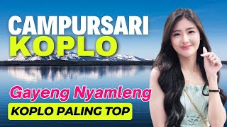 GAYENG LAN NYAMLENG COCOK UNTUK TEMAN KERJA CAMPURSARI POP JAWA KOPLO PALING TOP