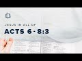 Acts 6-8:3 | Stephen's Speech | Bible Study