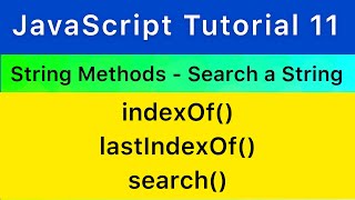 JavaScript String Methods | indexOf, lastIndexOf, search | String Search | JavaScript Tutorial #11