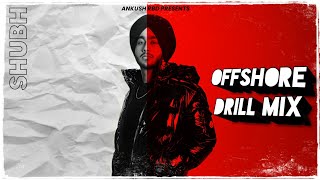 Offshore - SHUBH (Drill Mix) | Ankush Rdb | new punjabi songs 2022 @SHUBHWORLDWIDE