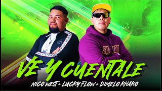 Ve y cuéntale - Nico West ft Lucky Flow (Video Oficial)