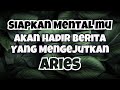 🖤SIAPKAN MENTALMU ARIES‼️ Akan Hadir Berita Yang Mengejutkan✨