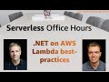 .NET on AWS Lambda best-practices | Serverless Office Hours