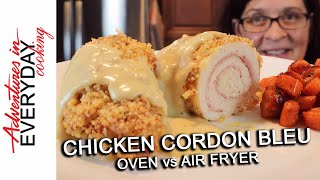 Chicken Cordon Bleu - Oven vs Air Fryer - Adventures in Everyday Cooking