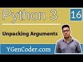 Python Tutorial #16: Unpacking Arguments