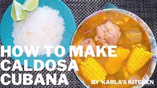 Caldosa Cubana  | How to Make Caldosa Cubana by Karla’s Kitchen