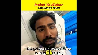 Indian youtuber challenges Allah | indian challenge Allah #shorts #islam #short