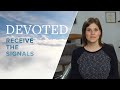 Devoted: Receive The Signals [Luke 11:9]