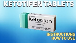 Ketotifen tablets how to use: Uses, Dosage, Side Effects, Contraindications