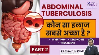 How to recognise and treat Abdominal Tuberculosis | Dr. Vedant Karvir | Gastroenterologist in Mumbai