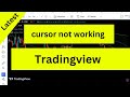 How to fix tradingview cursor not working | cursor not working Tradingview