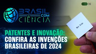 Patentes e inovação: Confira as invenções brasileiras de 2024 | Brasil com Ciência