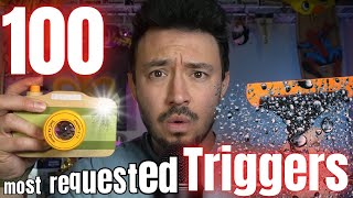 100 MOST REQUESTED TRIGGERS!
